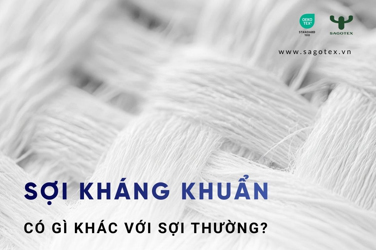 Sự khác biệt giữa sợi kháng khuẩn và sợi thường?