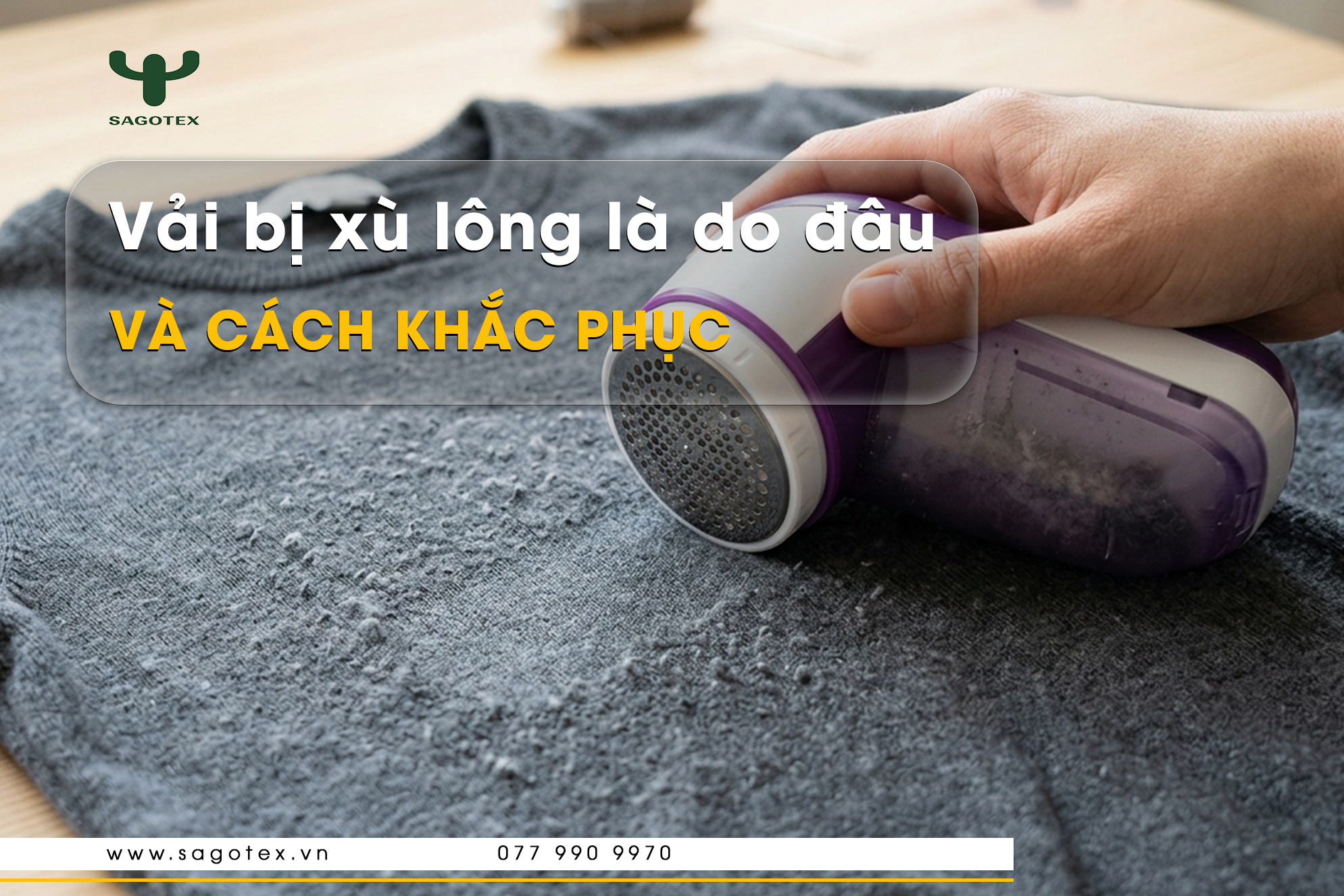 Vải bị xù lông là do đâu - Và cách khắc phục?